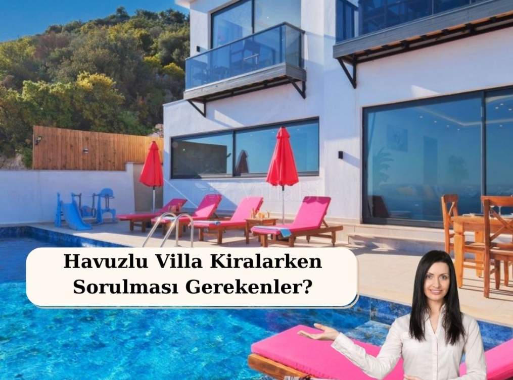 Havuzlu Villa Kiralarken Sorulması Gerekenler?